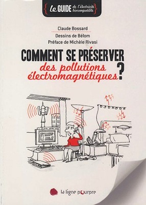 Claude Bossard Comment se préserver des pollutions électromagnétiques ?